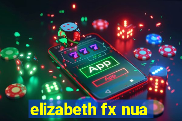 elizabeth fx nua